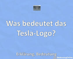 Was Bedeutet Das Tesla Logo Erklarung Bedeutung Bedeutung Online