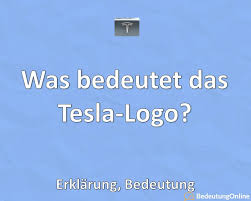 When designing a new logo you all images and logos are crafted with great workmanship. Was Bedeutet Das Tesla Logo Erklarung Bedeutung Bedeutung Online
