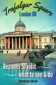 Reasons To Visit London S Trafalgar Square In 2020 Visit London England Travel Guide Travel Guide London