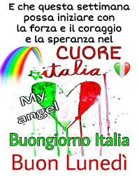 E Che Questa Settimana Possa Iniziare Con La Forza E Il Coraggio E La Speranza Nel Cuore Buon Lunedi Italia Buon Lunedi Lunedi Speranza