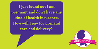 What if i don t have health insurance. I M Pregnant How Can I Get Health Insurance