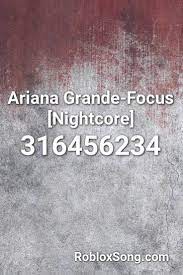 Find roblox id for track big bang and also many other song ids. Ariana Grande Focus Nightcore Roblox Id Roblox Music Codes Songs Roblox Nightcore