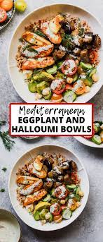 Mediterranean Eggplant And Halloumi Bowls With Lemony Sauce Recipe Paleo Meal Prep Healthy Lunch Meal Prep Vegetarian Meal Prep