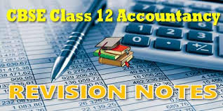 Cbse Revision Notes For Class 12 Accountancy