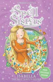 • 3 how do you spell your name? Spell Sisters Isabella The Butterfly Sister Scholastic Shop