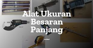 Maybe you would like to learn more about one of these? 7 Alat Ukur Besaran Panjang Baku Penjelasan Lengkap Fisika