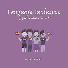 Frecuentemente nos encontramos textos y discursos que . Lenguaje Inclusivo Que Sentido Tiene Centro Arbol