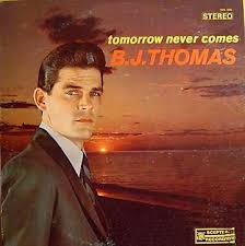 Bj Thomas Greatest Hits Vinyl Tomorrow Never Comes 1966 Scepter By B J Thomas His Second Lp Protest Songs One Hit Wonder Folk Song