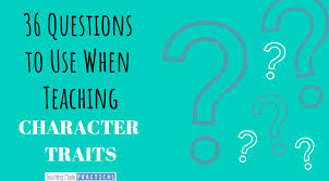 Character Traits Questions Higher Order Thinking Teaching