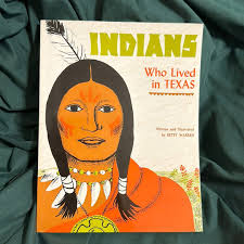 Indians Who Lived in Texas by Betsy Warren