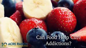 Food addiction is an addiction to food, preferably junk and unhealthy foods. Can Food Help Cure Addictions 10 Acre Ranch California Drug Rehab