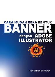 Banner adalah salah satu cara pengiklanan di laman web. Cara Mudah Reka Bentuk Banner Dengan Adobe Illustrator Flip Ebook Pages 1 48 Anyflip Anyflip