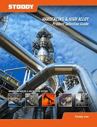 Stoody Hardfacing High Alloy Product Selection Guide_
