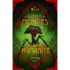 Wells adaptée de nombreuses fois au cinéma, notamment par spielberg avec tom cruise. La Guerre Des Mondes Suivi Du Massacre De L Humanite Broche Herbert Georges Wells Stephen Baxter Achat Livre Ou Ebook Fnac