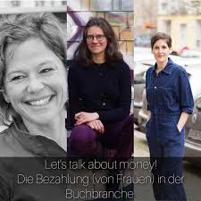 FÄLLT LEIDER AUS! Let's talk about money! Die Bezahlung (von Frauen) in der  Buchbranche