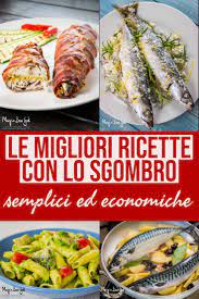 Sgombro Le Migliori Ricette Ricette Cucinare Il Pesce Ricette Con Sgombro
