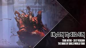 To say that iron maiden's the book of souls was ardently anticipated would be a vast understatement. Iron Maiden Tour Intro The Book Of Souls 2017 Youtube
