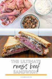 The Ultimate Roast Beef Sandwich 3 Recipes Ingredients For The Perfect Sandwich Roast Beef Sandwiches Beef Sandwich Ingredients Recipes