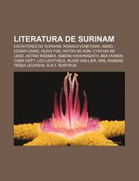 Das römerlager vindolanda am hadrianswall in großbritannien ist ein weltweit einzigartiges archiv des militärischen alltags in der antike. 9781232491163 Literatura De Surinam Escritores De Surinam Ronald Venetiaan Assid Edgar Cairo Hugo Pos Anton De Kom Cynthia Mc Leod Astrid Roemer Abebooks Fuente Wikipedia 1232491160