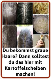 du bekommst graue haare dann solltest du das hier mit kartoffelscheiben machen graue haare kartoffelscheiben graue haare bekommen