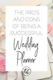 The Pro S And Cons Of Being A Successful Wedding Planner From The Post Wedding Planner Making The Caree Stress Free Wedding Wedding Planner Wedding Planning