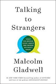 Download Pdf Talking To Strangers What We Should Know About The People We Don T Know By Malcolm Gladwell Talk To Strangers Good Books Malcolm Gladwell