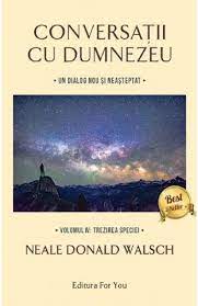 La toate acestea se adaugă aspectul vizual. Conversatii Cu Dumnezeu Vol 4 Neale Donald Walsch Libris