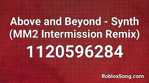 Below we provide the best mm2 codes 2021. Above And Beyond Synth Mm2 Intermission Remix Roblox Id Roblox Music Codes