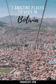 7 Amazing Places To Visit In Bolivia Cool Places To Visit Bolivia Travel South America Travel