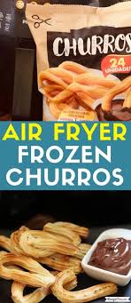 Air Fryer Frozen Churros With Chocolate Sauce Recipe This Recipe Frozen Churros Chocolate Sauce Recipes Easy Holiday Recipes