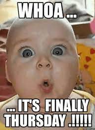 101 Funny Thursday Memes That Work Day And Night To Make You Happy Happy Thursday Images Happy Thursday Pictures Thursday Humor