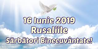 This entry was posted in anunturi, evenimente and tagged rusalii, sărbători by admin. 16 Iunie 2019 Rusaliile SÄƒrbÄƒtori Binecuvantate