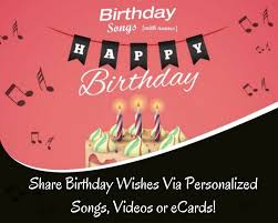 Birthday Song With Name Video Maker Share Birthday Wishes Via Personalized Songs Videos Or Ecards Visit Www Birthdaysongswithnames Com Birthday Personal Birthday Songs Birthday Wishes Songs