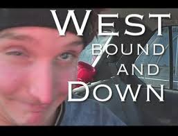 West Bound And Down