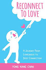 Eros love is a physical passionate love and agape love is spiritual and easily defined as an unconditional love. Reconnect To Love A Journey From Loneliness To Deep Connection Spiritual Love Book 1 English Edition Ebook Chan Yong Kang Amazon De Kindle Shop