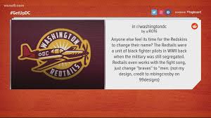 Washington's nfl team has introduced a temporary new name, the washington football team, for the upcoming season to replace the redskins moniker. Washington Red Tails Debate Over Redskins Name Change Wusa9 Com