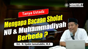 Mengapa Bacaan Sholat Nu Dan Muhammadiyah Berbeda Ust Syakir Jamaluddin M A Youtube