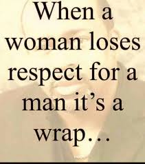 Losing Respect For A Man Quote Memes Quotes Words Of Wisdom Quotes Real Talk