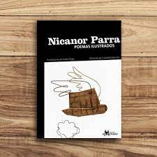 San fabián de alico, región del biobío, 5 de septiembre de 1914. Nicanor Parra Poemas Ilustrados Libreria Libro Verde