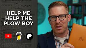 Help Me Help the Plow Boy