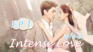Eng Sub Intense Love Ep 1 Starring Zhang Yuxi Ding Yuxi Mgtv Series Channel Youtube