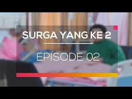 Surga Yang Ke 2 Episode 02 Youtube