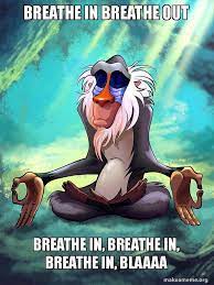 Breath in boi refers to a pair of images of the character spongebob from the series spongebob squarepants clasping his hands together and leaning over. Breathe In Breathe Out Breathe In Breathe In Breathe In Blaaaa Rafiki Meditating Lion King Make A Meme