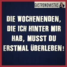 16 Spruche Die Nur Leute Kapieren Die In Der Gastronomie Arbeiten Lustige Spruche Spruche Ironisch