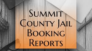 Summit County Jail Bookings August 5th August 11th County Jail Summit County County