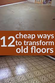 Here S How To Totally Transform Your Old Floors On The Cheap Concrete Floors Diy Flooring Diy Flooring