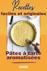 Pate Brisee 4 Recettes De Pates A Tarte Aromatisees En 2020 Tarte Sans Pate Recette Facile Recette