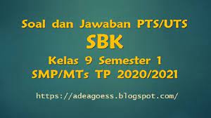 Pilihlah jawaban yang paling tepat diantara huruf a, b, c atau d, dengan cara menghitamkan lingkaran pada lembar jawab yang tersedia! Download Soal Pts Uts Sbk Kelas 9 Semester 1 Smp Mts Kurikulum 2013 Tp 2020 2021 Sobang 2