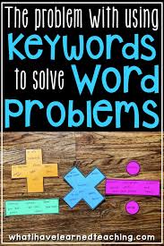 The Problem With Using Keywords To Solve Word Problems