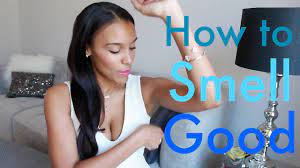 What it does mean is that some foods introduce toxins and bacteria into the body that contribute to bad odors. How To Smell Good All Day Inside And Out Youtube
